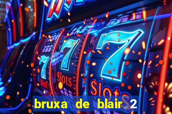 bruxa de blair 2 filme completo dublado